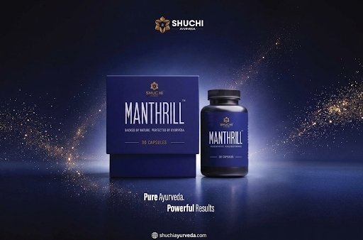 Shuchi Ayurveda Introduces Manthrill Capsules: An Ayurvedic Rasayana for Modern Men’s Vitality